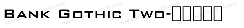 Bank Gothic Two字体转换